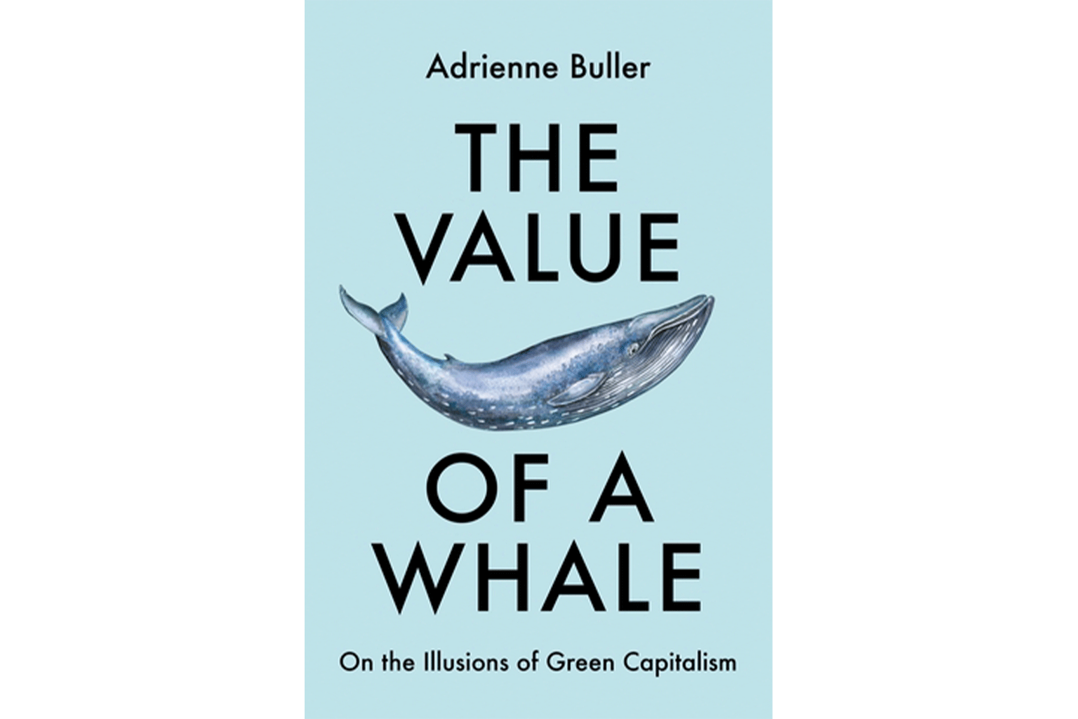 The Value of a Whale: On the Illusions of Green Capitalism